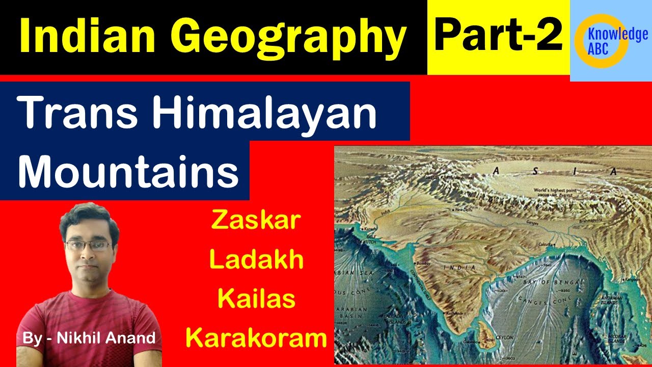 Trans Himalayan Mountains | Zaskar | Ladakh | Kailas | Karakoram | Indian Geography | Knowledgeabc