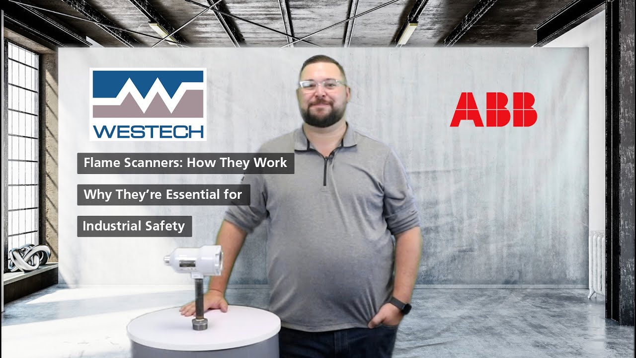 ABB Flame Scanners: How They Work & Why They’re Essential for Industrial Safety | Westech Industrial