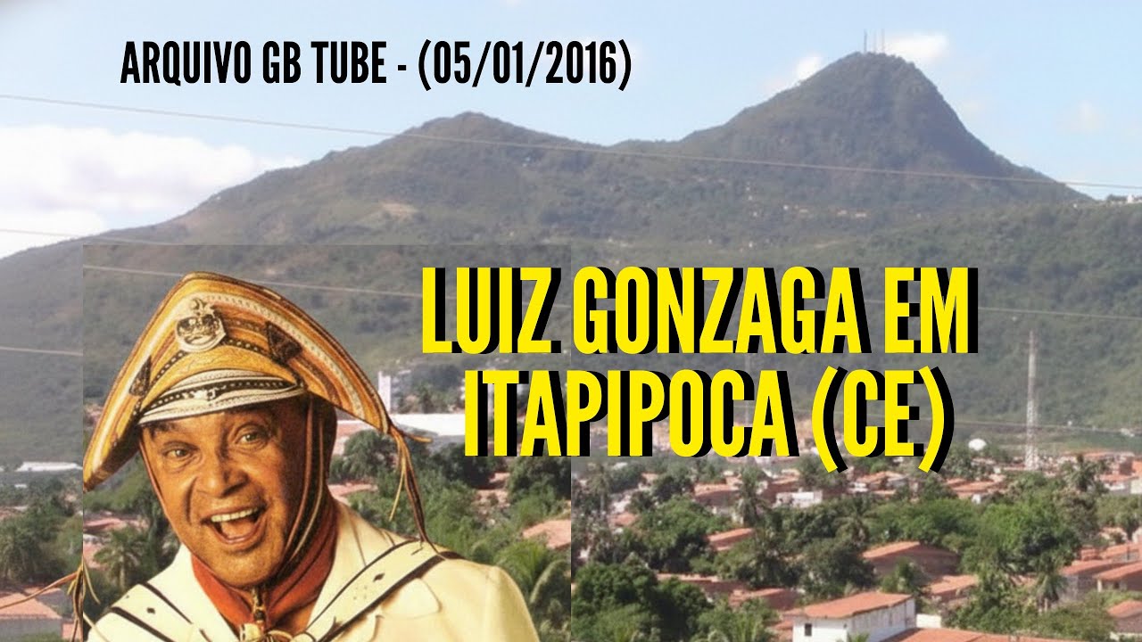 O DIA QUE LUIZ GONZAGA ESTEVE EM ITAPIPOCA (PARTE 1) (05/01/2016)