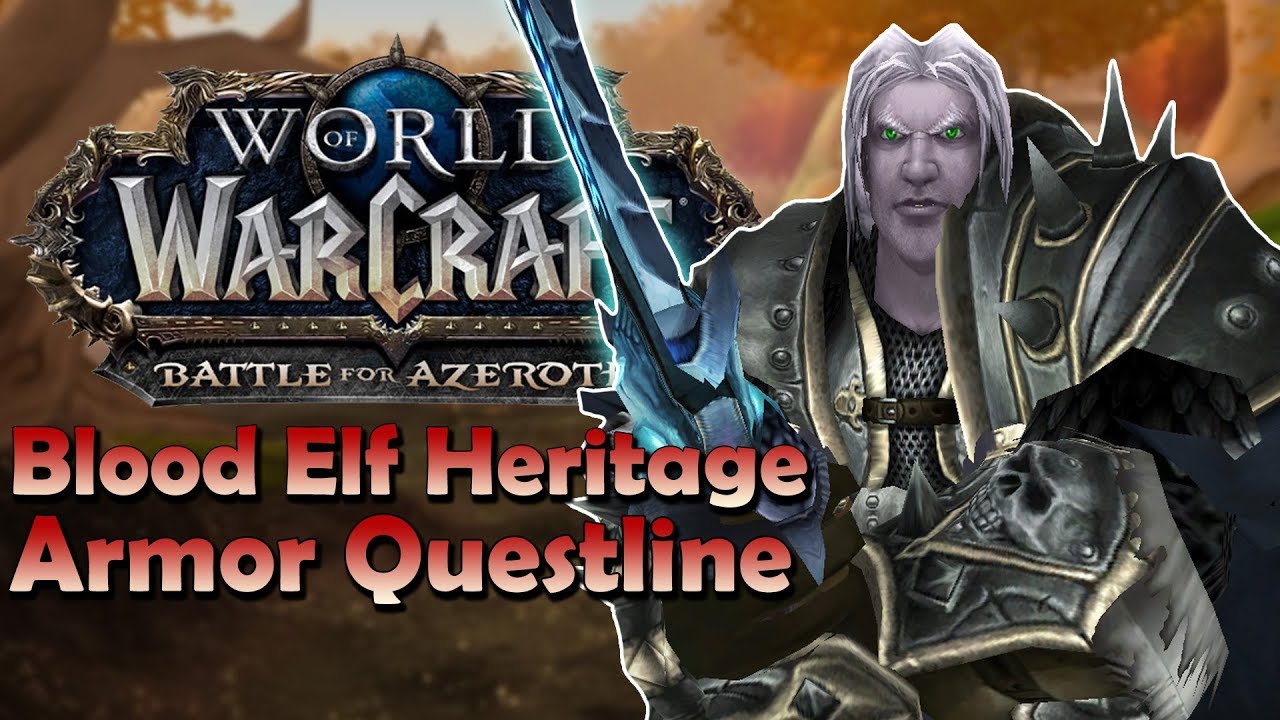Blood Elf Heritage Armor Questline [Early Preview] | Battle for Azeroth