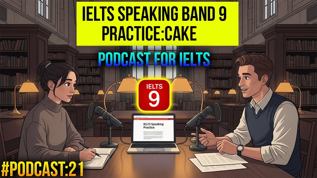 IELTS Speaking Part 1 Cake Practice | Band 9 Model Answers | IELTS English Podcast