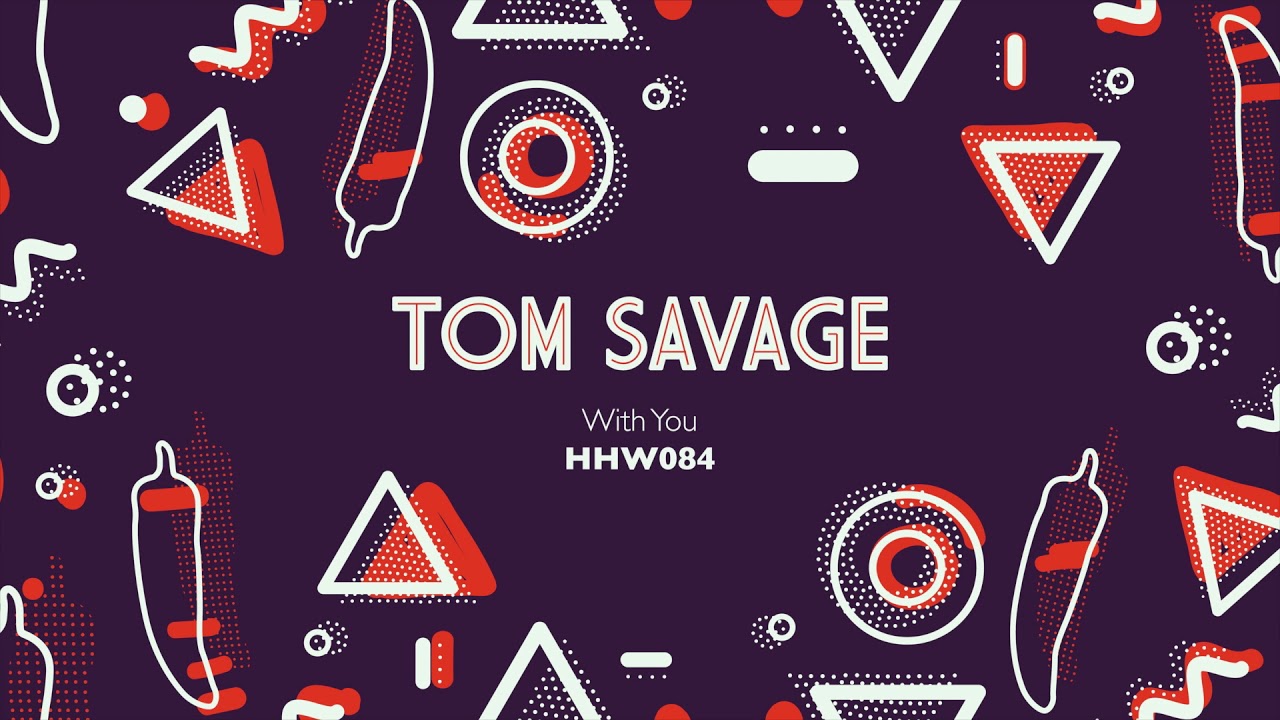 Tom Savage - With You (Extended Mix) [Hungarian Hot Wax]