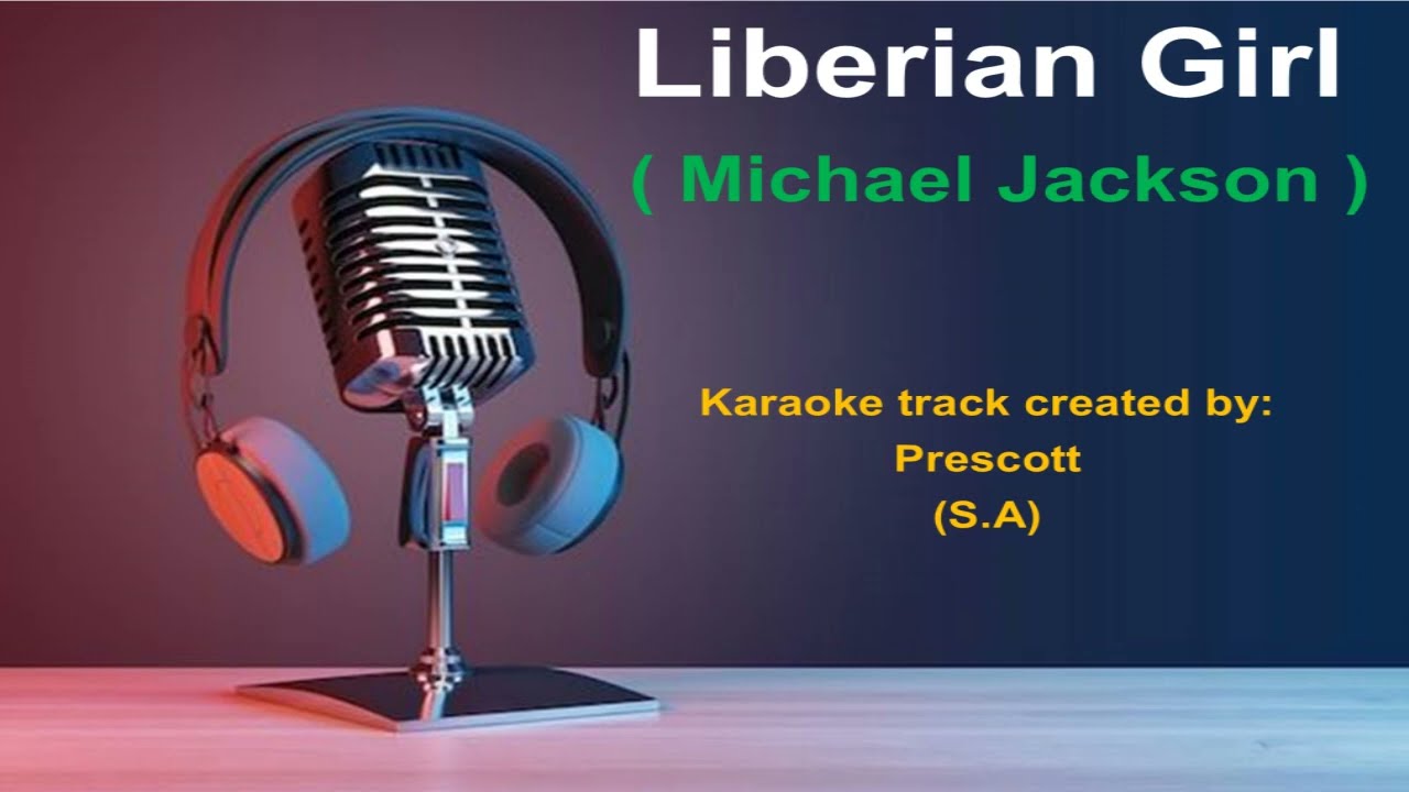 MICHAEL JACKSON KARAOKE -  Liberian girl.