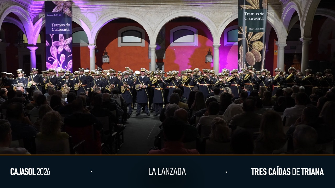La Lanzada | Fundación Cajasol | Tres Caídas de Triana 2026