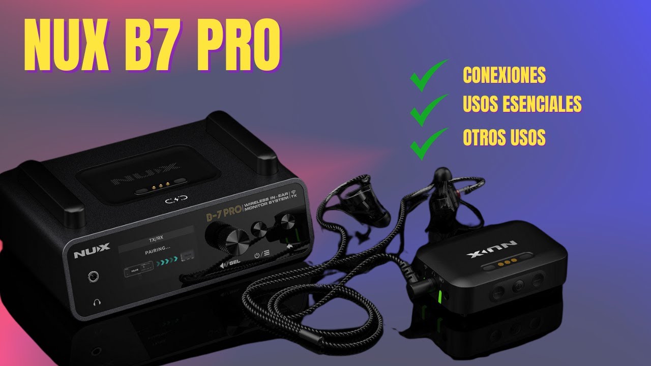 Guía Completa: Cómo Usar el Nux B7 Pro Monitoreo Inalámbrico