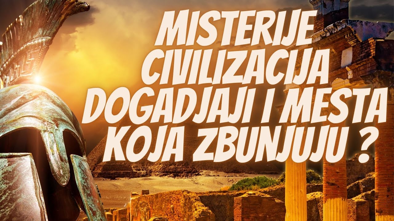 Misterije Drevnih Civilizacija, Čudni Događaji i Mesta Koji i Dalje Zbunjuju Naučnike