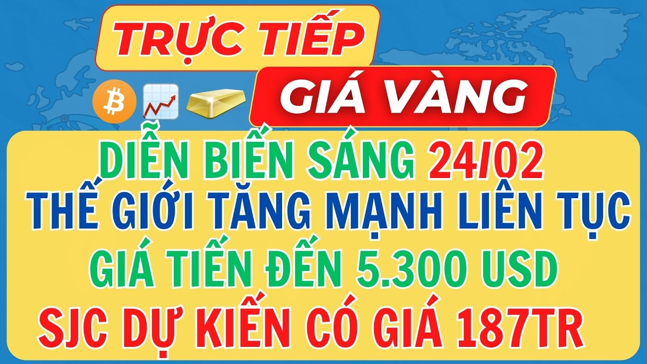 🔴Trực Tiếp Giá Vàng Sáng 24/02/2026 - Giá Vàng 9999 SJC Vàng Thế Giới Mới Nhất #giavang #sjc #9999