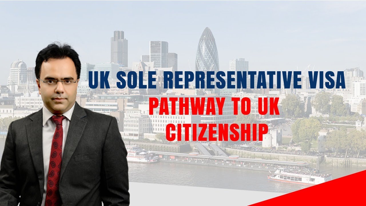 Everything you need to know about UK Sole Representative Visa | Pathway to UK Citizenship