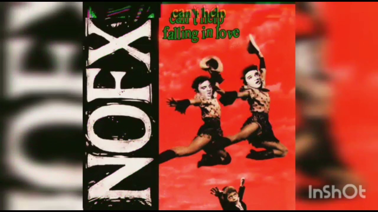 ELVIS PRESLEY ft. NOFX by PATRICK STEVE - CAN`T HELP FALLING IN LOVE