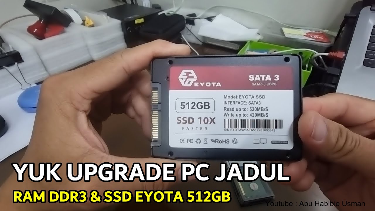 UPGRADE RAM DDR3 DAN SSD 512GB EYOTA PC USER PAK DEDE