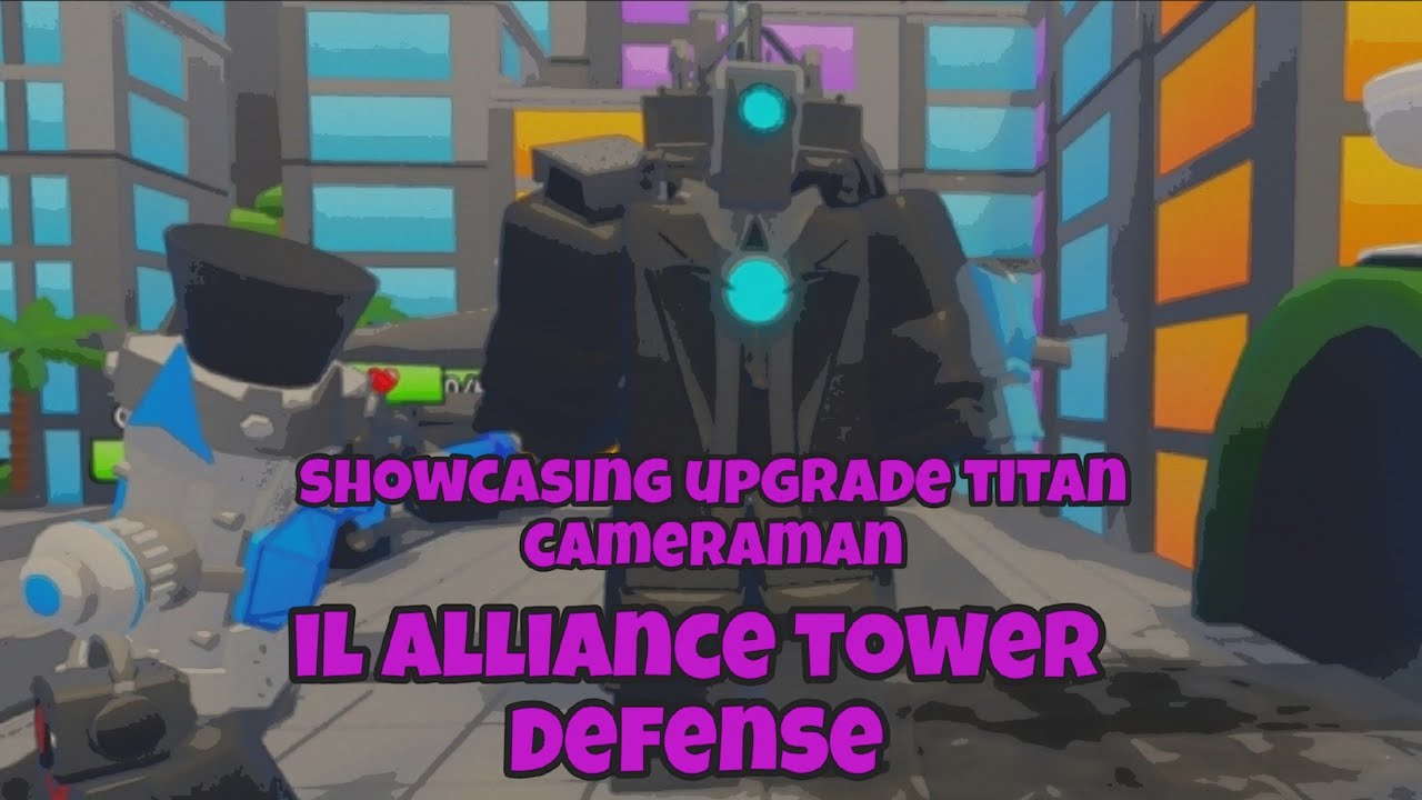 Showcasing upgrade titan cameraman in alliance tower defense 