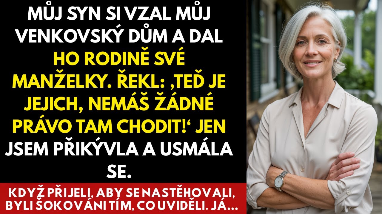 Můj syn si vzal můj venkovský dům a dal ho rodině své manželky. Řekl: „Teď je jejich, ty máš…“