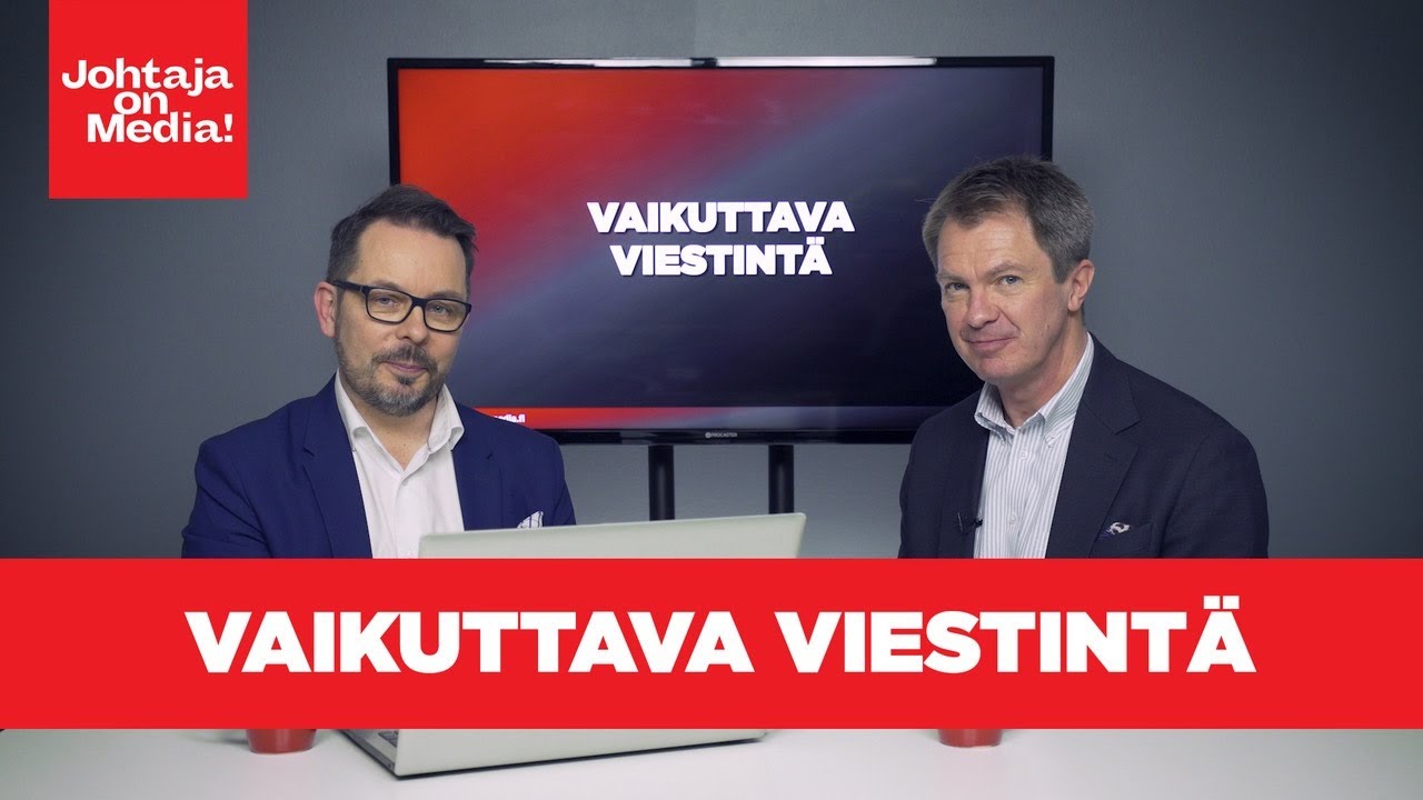 Vaikuttava viestintä - Saksi & Nyman 5/6 | Johtaja on Media!|