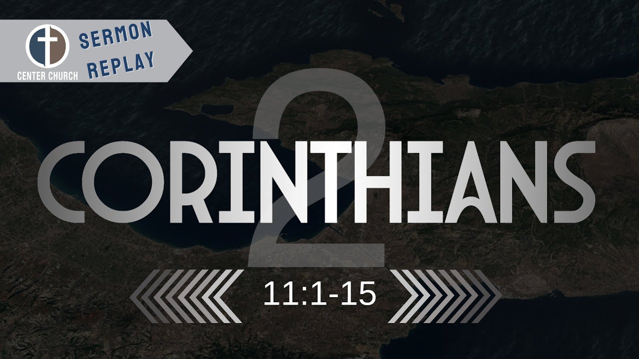 If we know Jesus well, we do not need to fear false teachers |2 Corinthians 11:1-15|