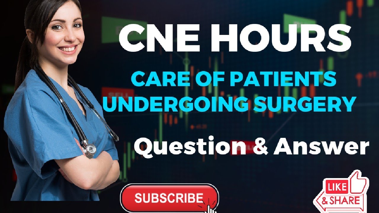 Cne Hours Care Of Patients Undergoing Surgery Question And Answers. #subscribe #cne