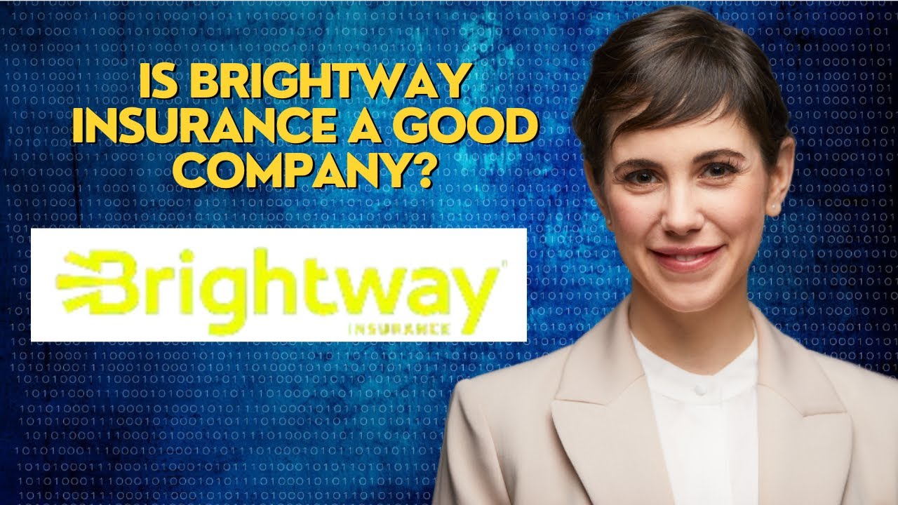 Is Brightway insurance a good company?