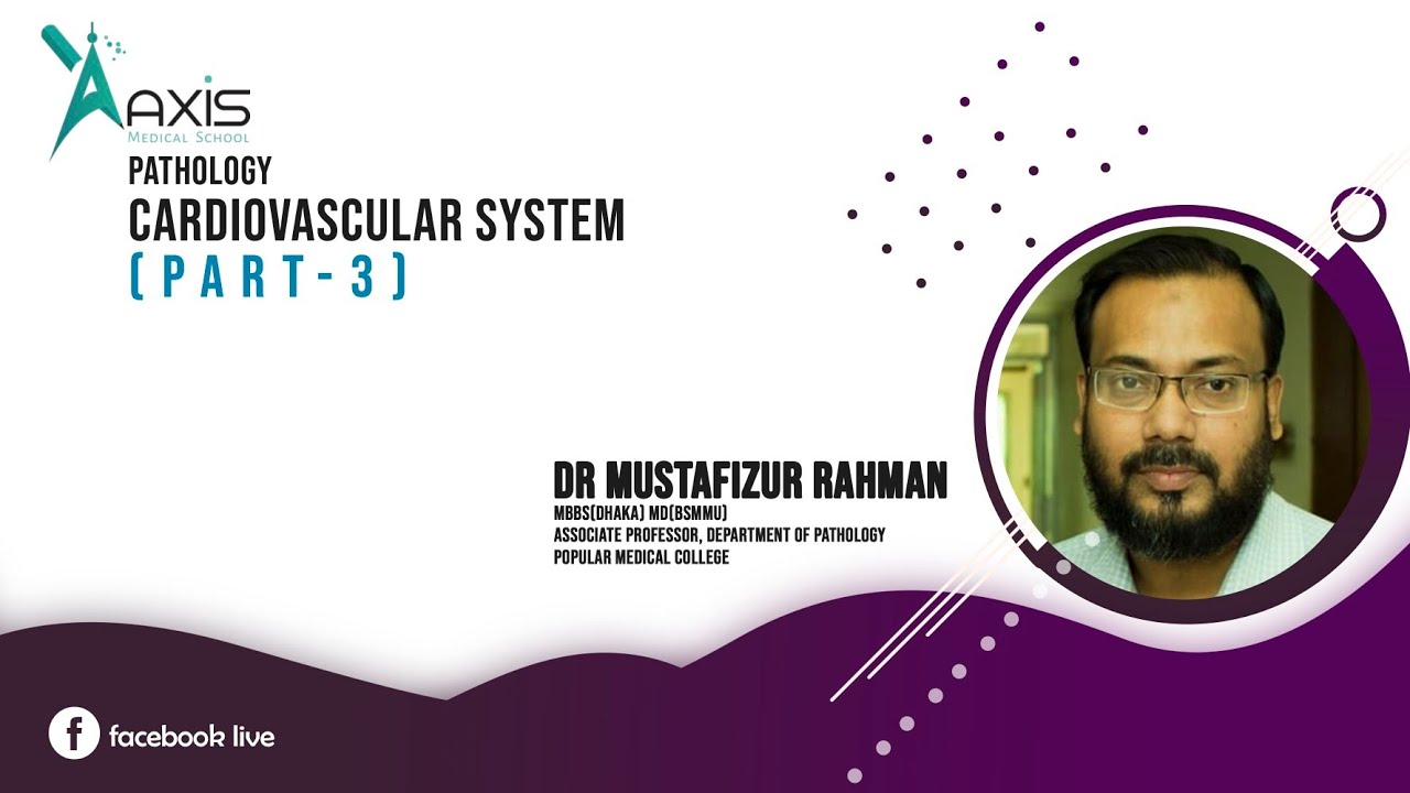 Systemic Pathology | CVS | Part 3