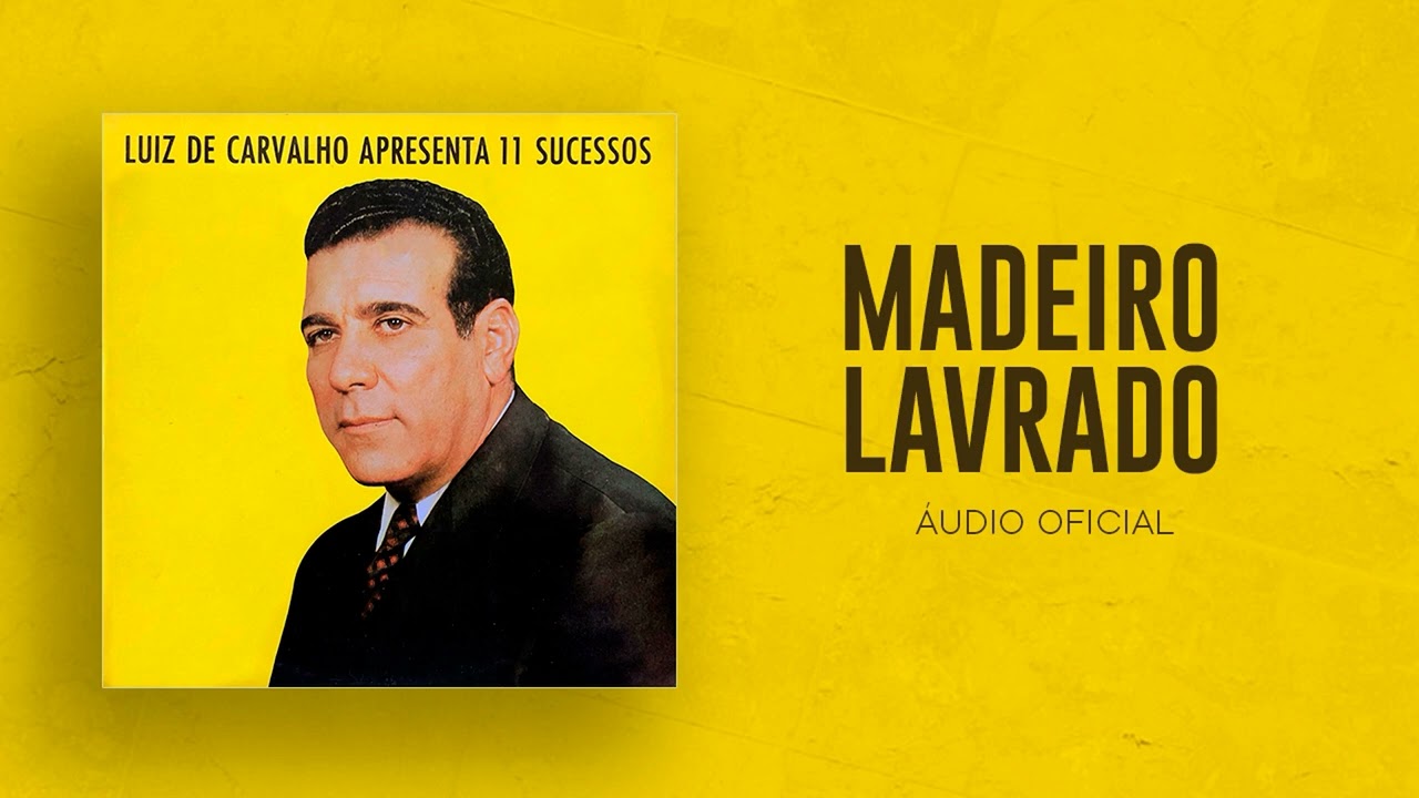 Luiz de Carvalho - Madeiro Lavrado | &Aacute;udio Oficial