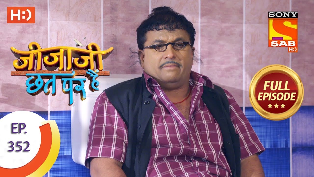 Jijaji Chhat Per Hai - Ep 352 - Full Episode - 10th May, 2019