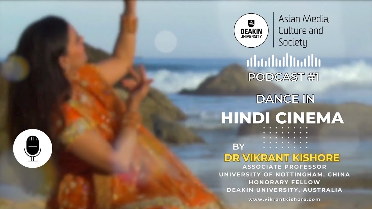 Dance in Hindi Cinema (Part 1) - A podcast by Dr Vikrant Kishore