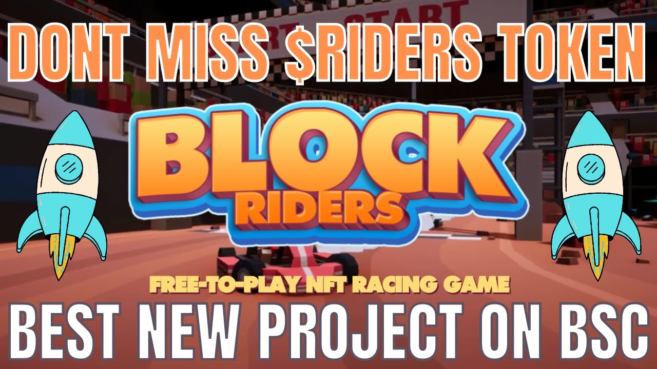 BLOCK RIDERS BEST NEW NFT AND TOKEN RACING GAME TAKING THE BSC BY STORM