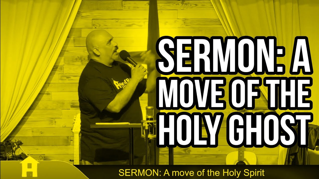 Sermon: A move of the Holy Spirit