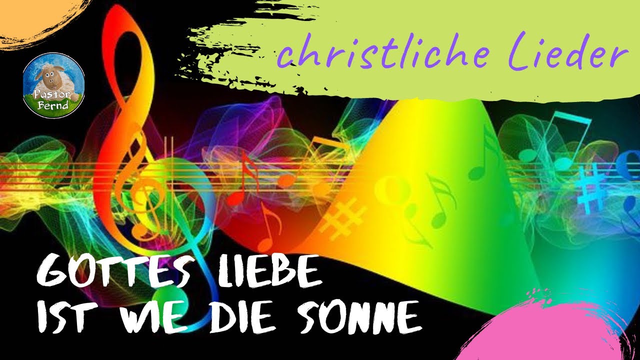 Gottes Liebe ist wie die Sonne - neue geistliche Lieder