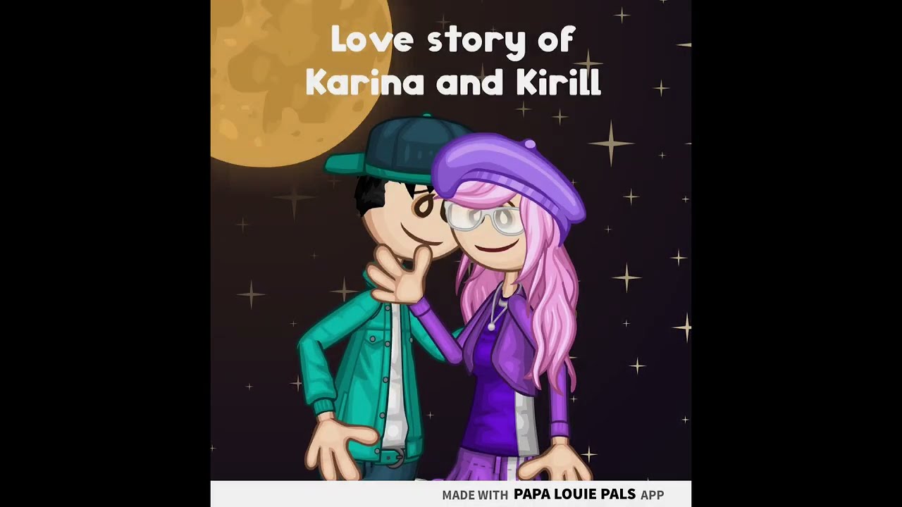Love story of Karina and Kirlll - part 2 (Papa Louie Pals Video)