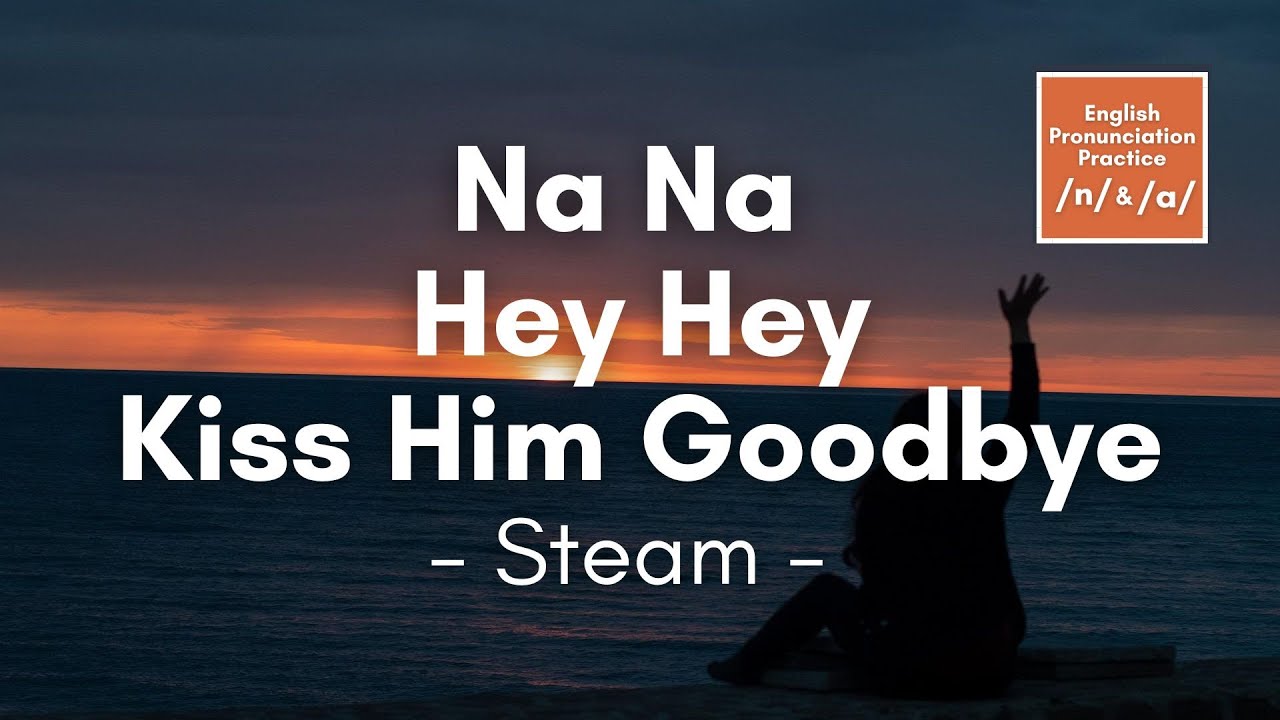 Na Na Hey Hey Goodbye by Steam (Lyrics)