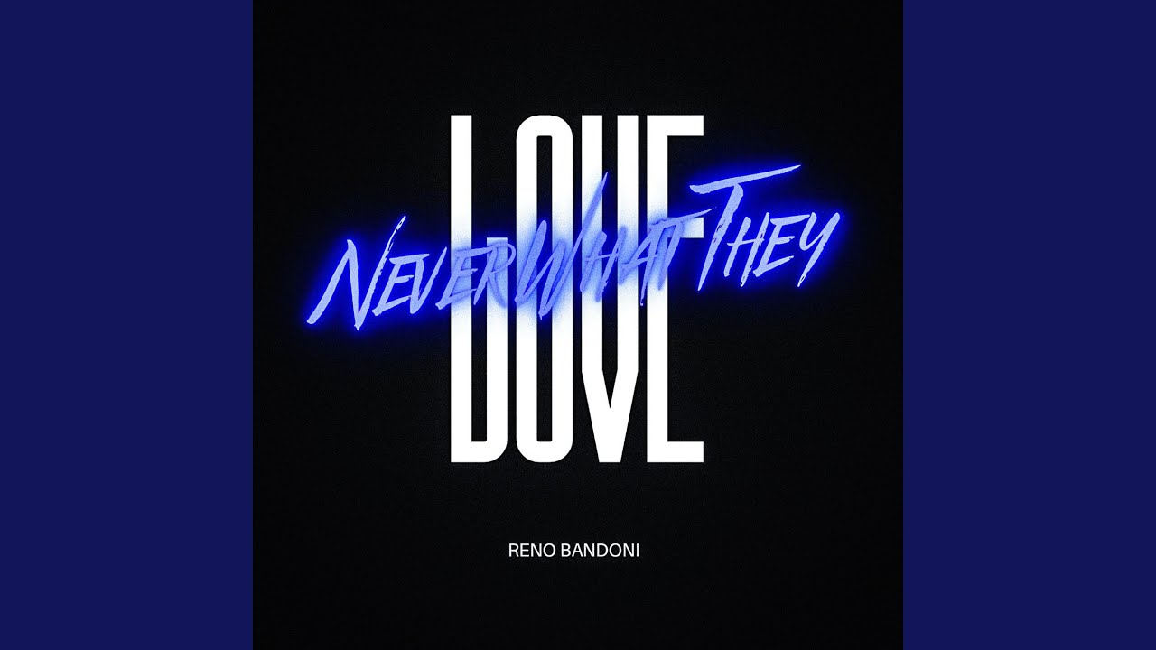 Never What They Love