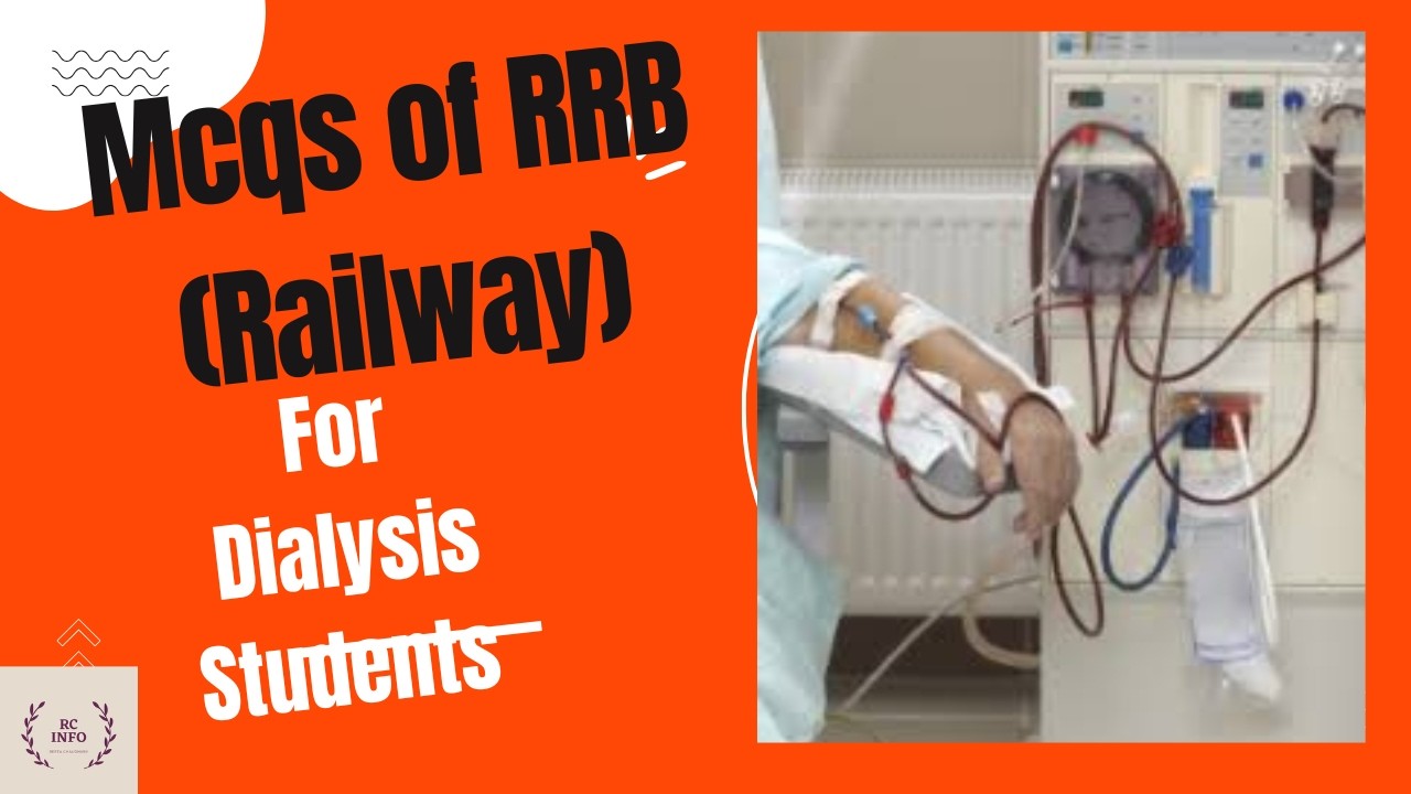 Mcqs of RRB, Part-2/Mcqs of RRB for dialysis technician/Mcqs of railway for dialysis students