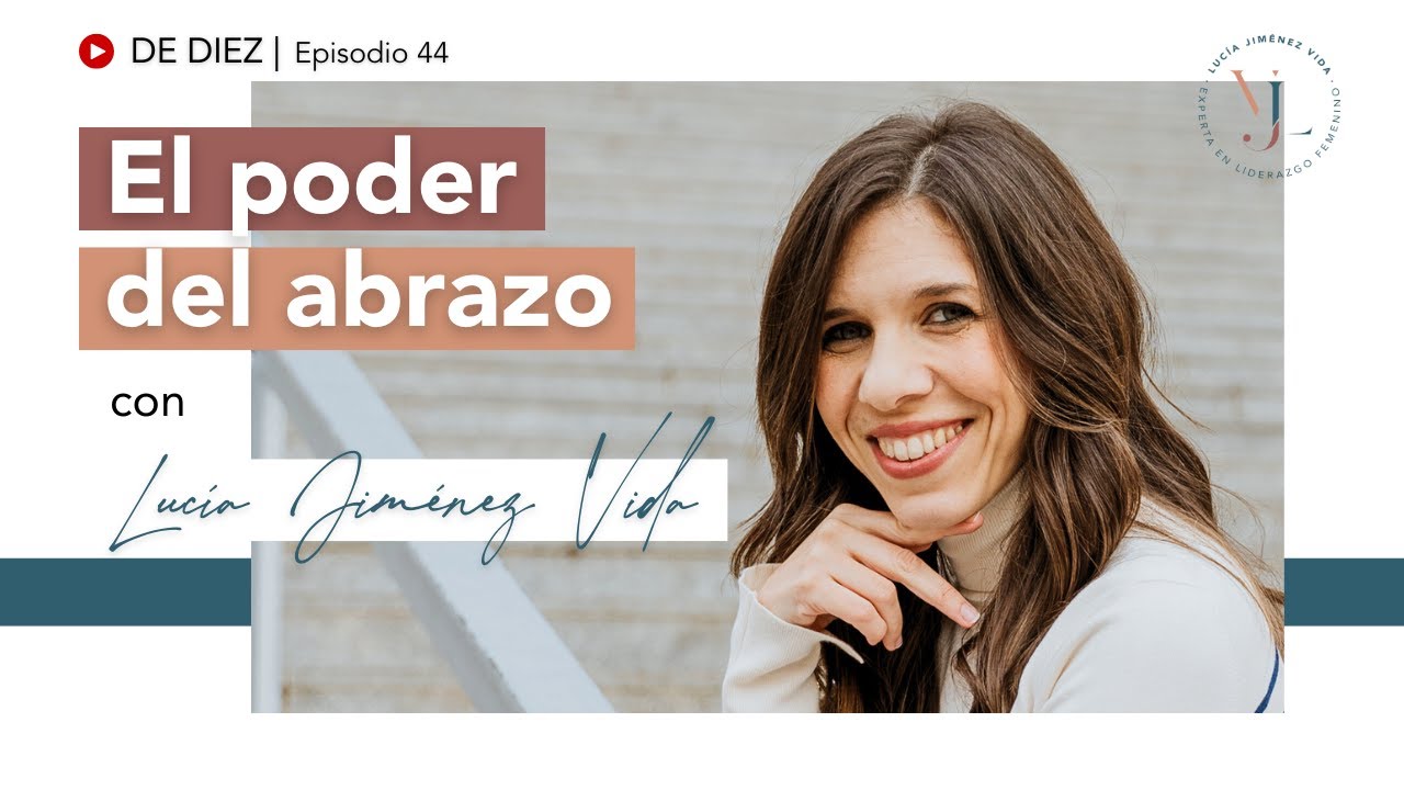 El poder del abrazo: fortalece tus conexiones y bienestar emocional | De Diez - Episodio 44