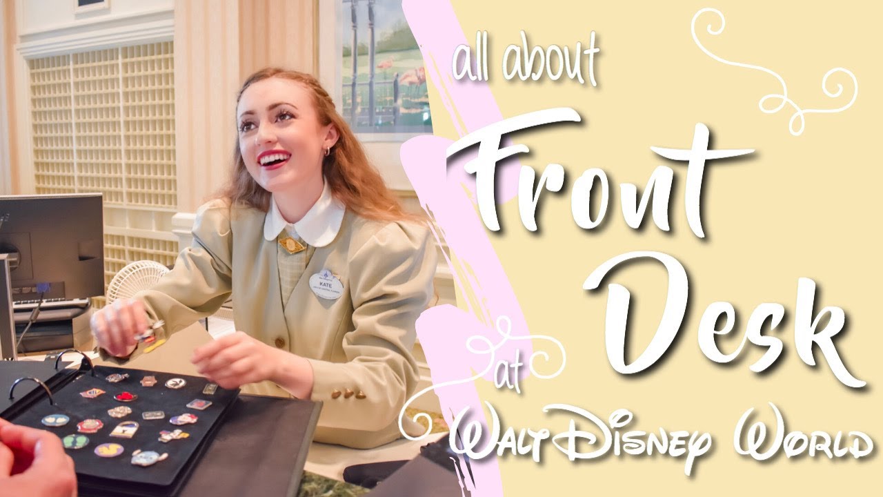 all about FRONT DESK at disney world | disney college program