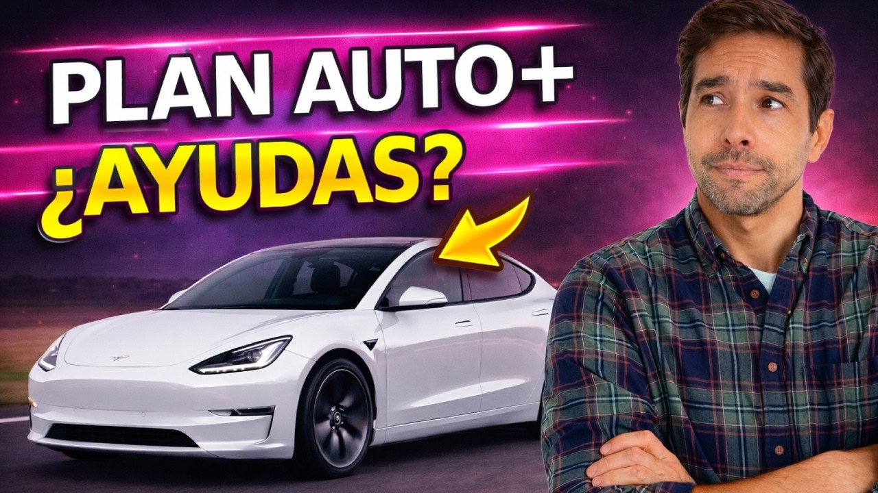 NO te QUEDES SIN AYUDAS! PLAN AUTO+ hasta 4.500€