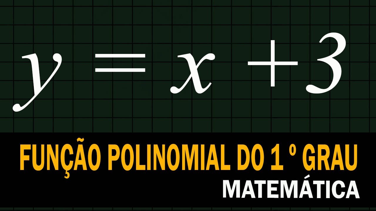 Estudo completo da função do  1 grau  -  função y igual a x mais 3 - FUNÇÃO AFIM