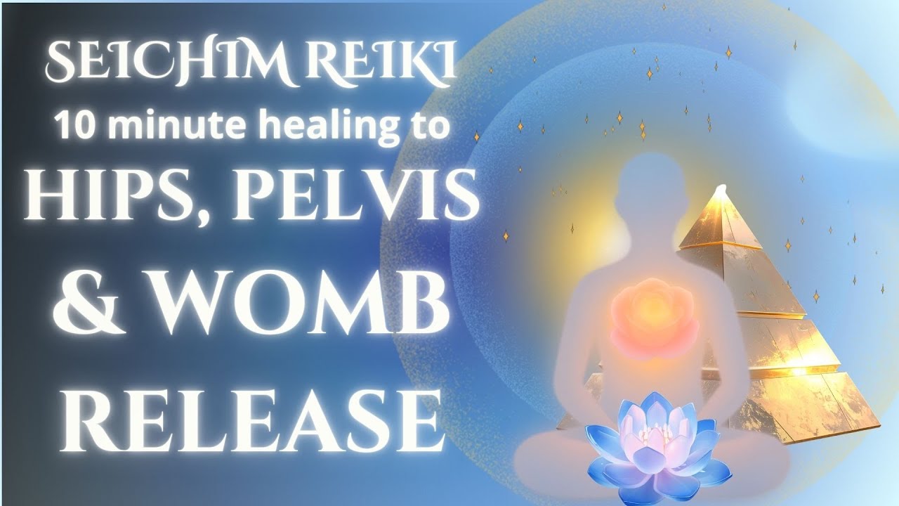 Womb, Hips & Pelvic Release | Seichim Reiki for Feminine Vitality (10 Minute Energy Healing)