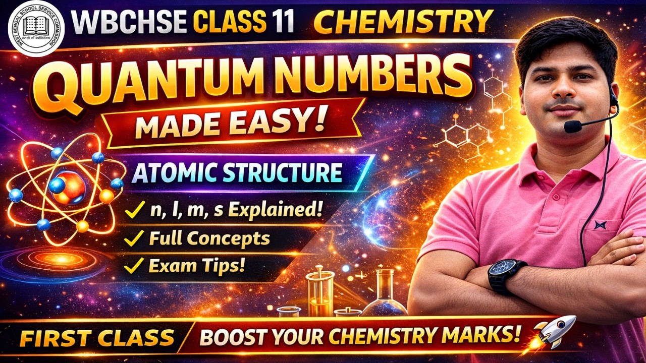 WBCHSE Class 11 Chemistry | Quantum Numbers Explained Easily | Atomic Structure | First Class