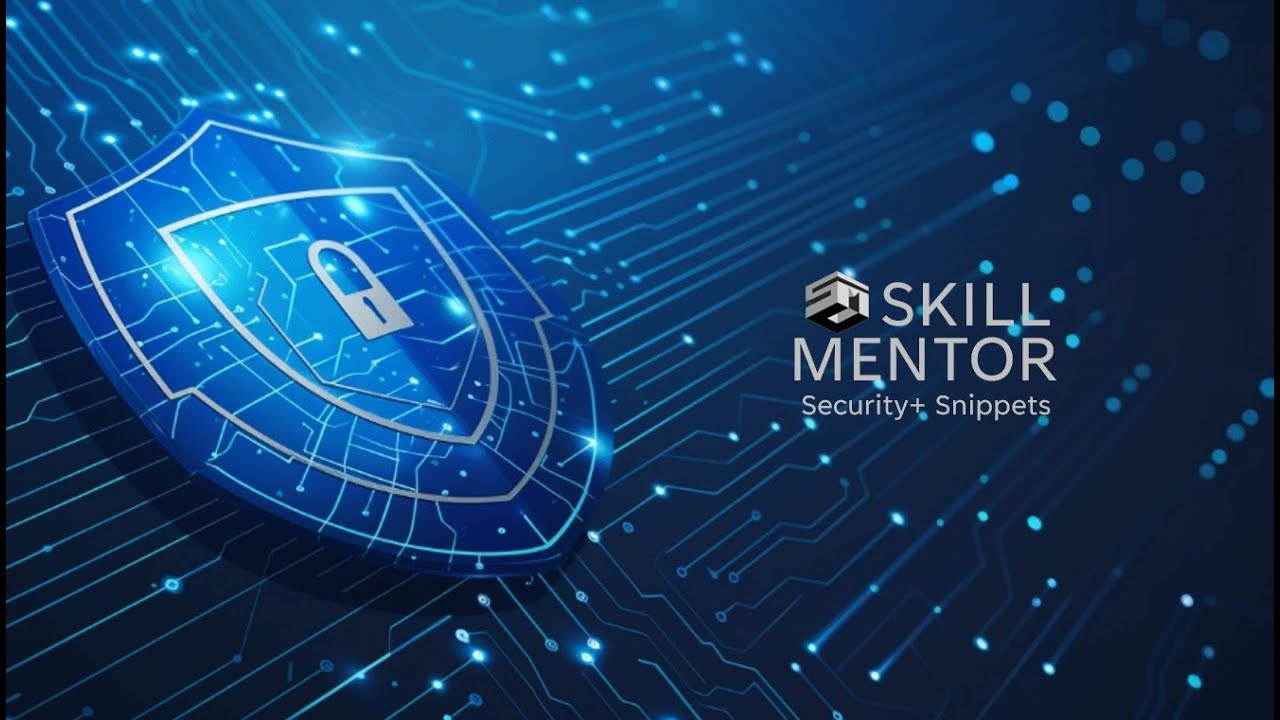 SKILLMENTOR SNIPPETS Fundamental Security Concepts