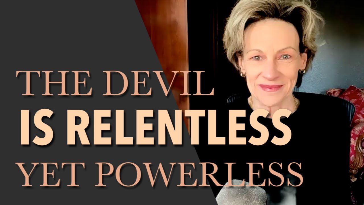 The Devil is RELENTLESS yet POWERLESS