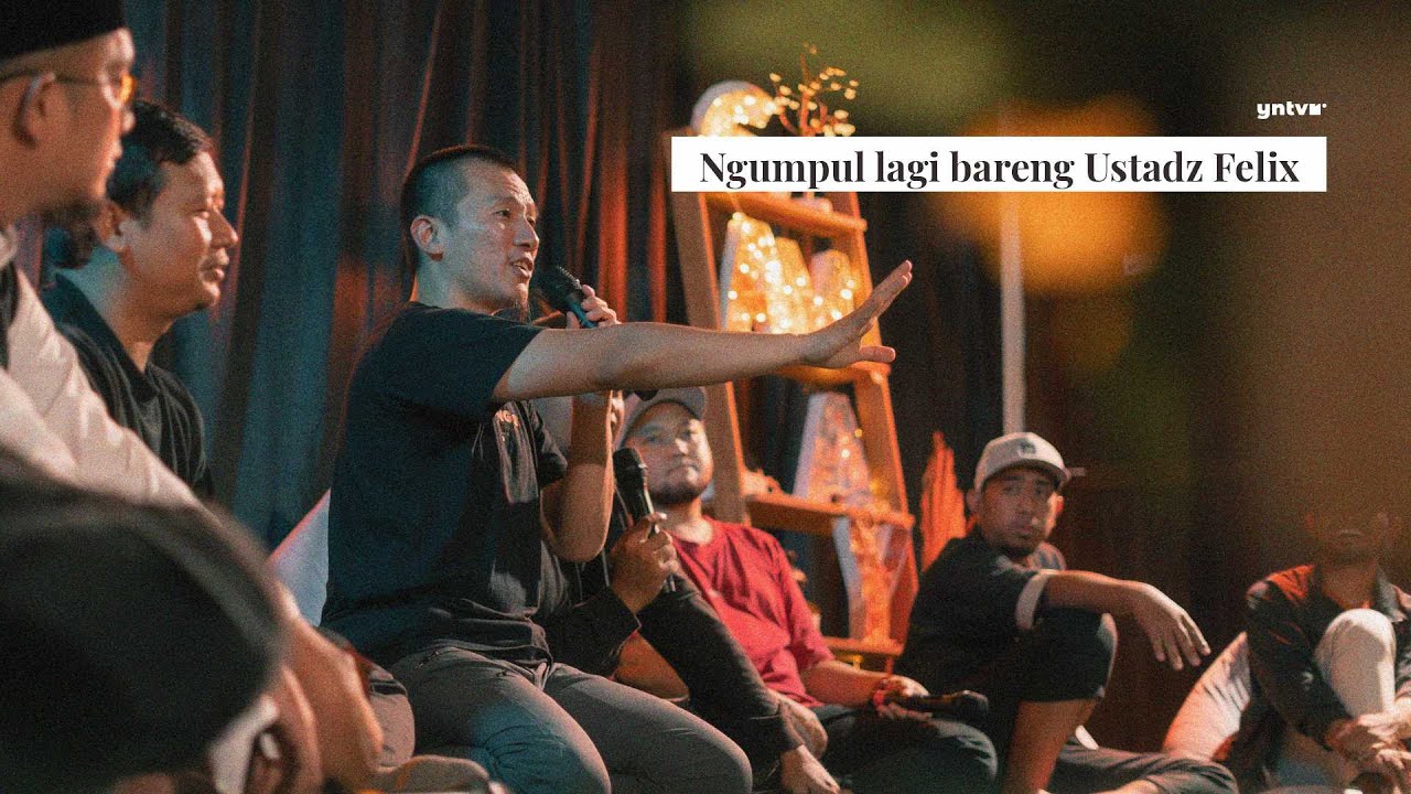 Akhirnya, ngumpul lagi bareng Ustadz Felix | Part I