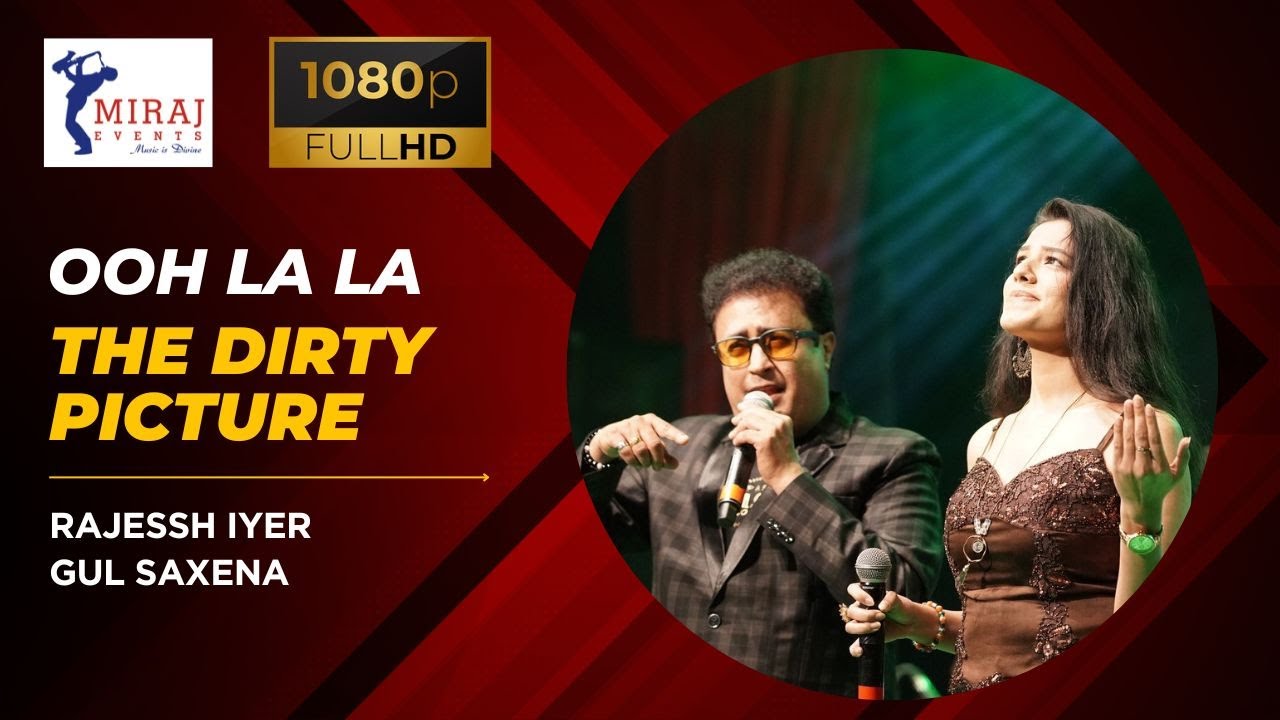 OOH LALA OOH LALA I MIRAJ EVENTS I DIRTY PICTURE I RAJESSH IYER I GUL SAXENA I BAPPI LAHIRI I