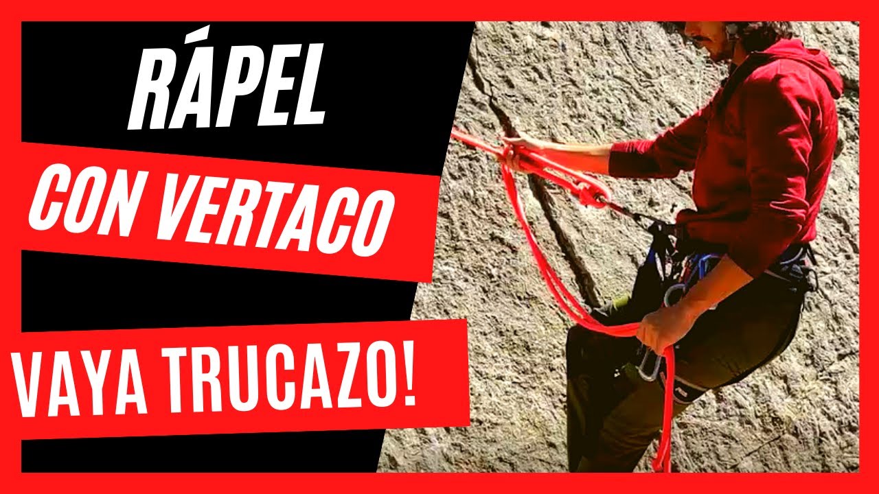 Trucazo! El Vertaco - Aprende a Rapelar con esta técnica