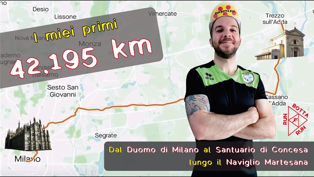 I miei primi 42,195 km. Maratona da Milano al Santuario di Concesa lungo il Naviglio Martesana