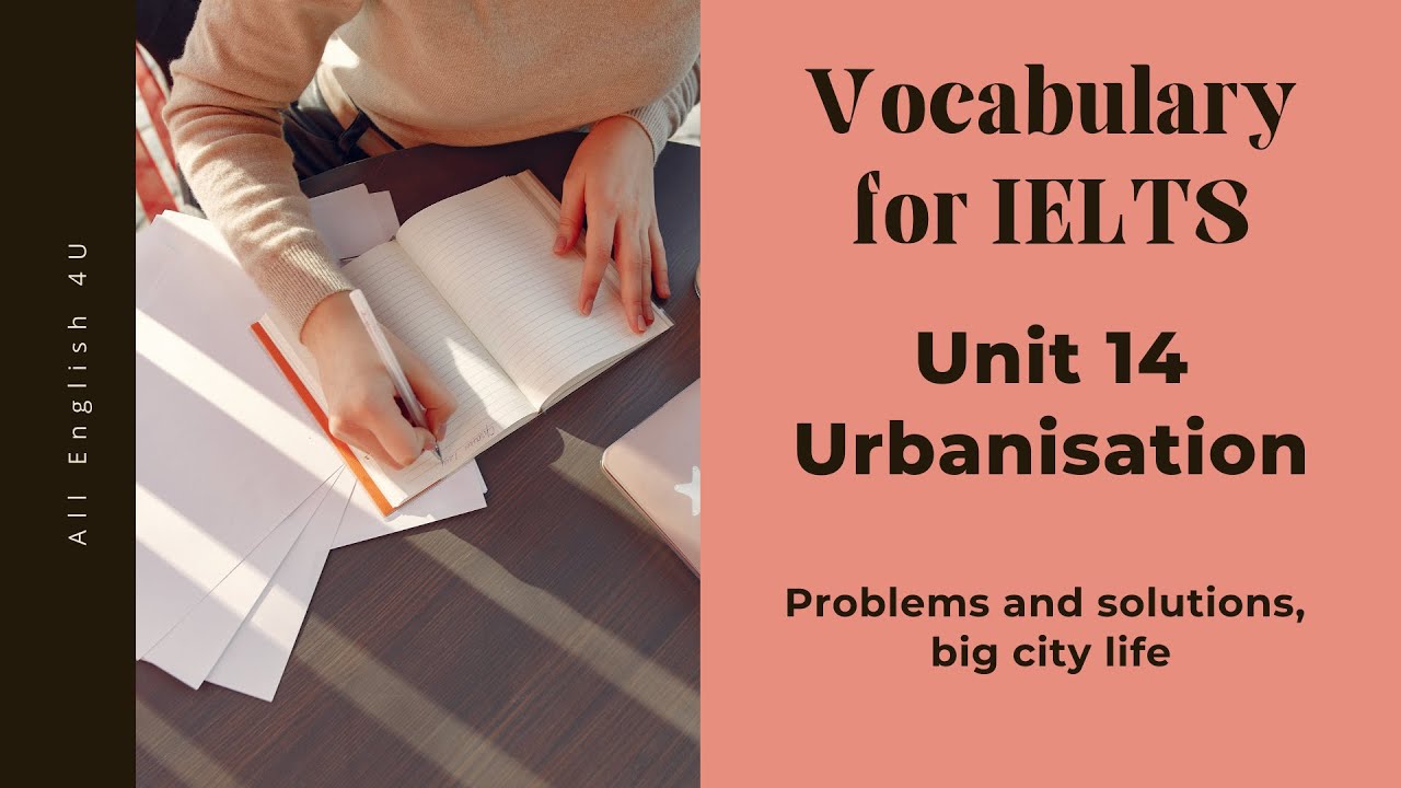 Unit 14 | Urbanisation | Vocabulary for IELTS | All English 4U