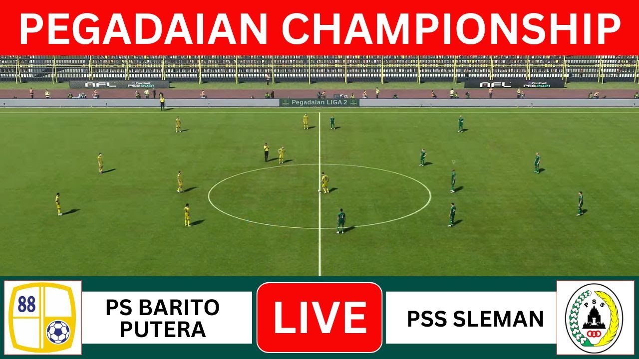 🔴 LIVE BARITO PUTERA vs PSS SLEMAN - PEGADAIAN CHAMPIONSHIP 2025/2026 |PES 2021