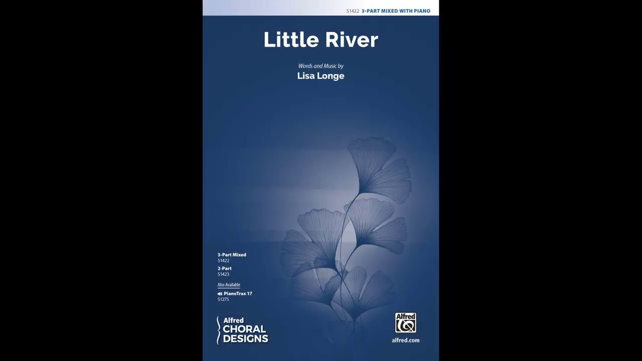 Little River (3-Part Mixed) by Lisa Longe – Score & Sound