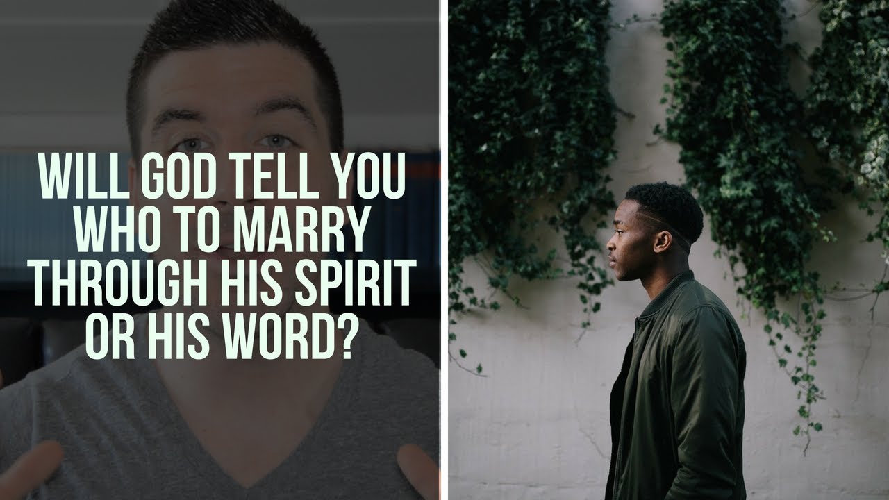 Will God Tell Me Who to Marry Through His Spirit or His Word?