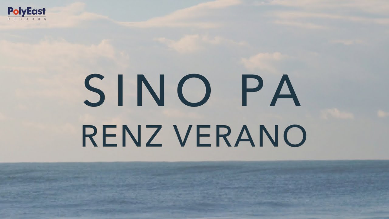 Renz Verano - Sino Pa (Official Lyric Video)