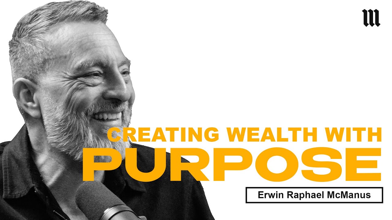 Transformative Wealth: Using Success for Good - Erwin Raphael McManus
