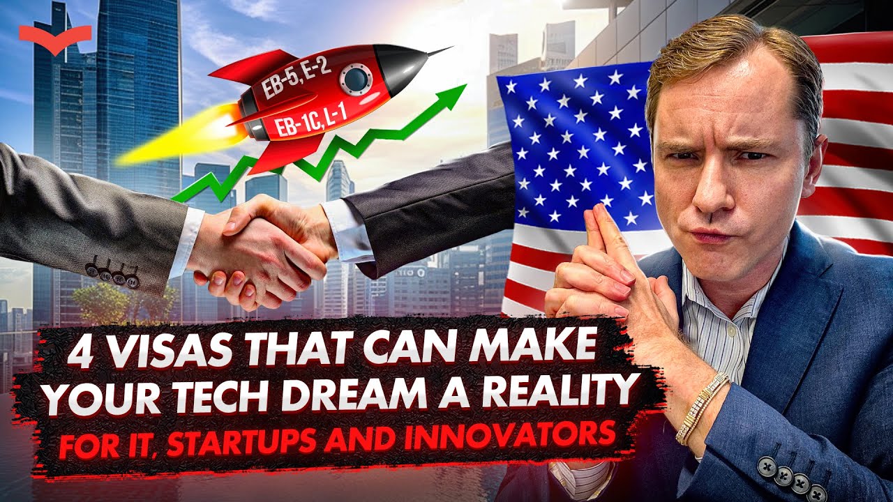 FROM STARTUP TO TECH GIANT: 4 Ways to Move Your IT-Business to U.S. and Get a Visa | US Immigration